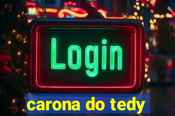 carona do tedy